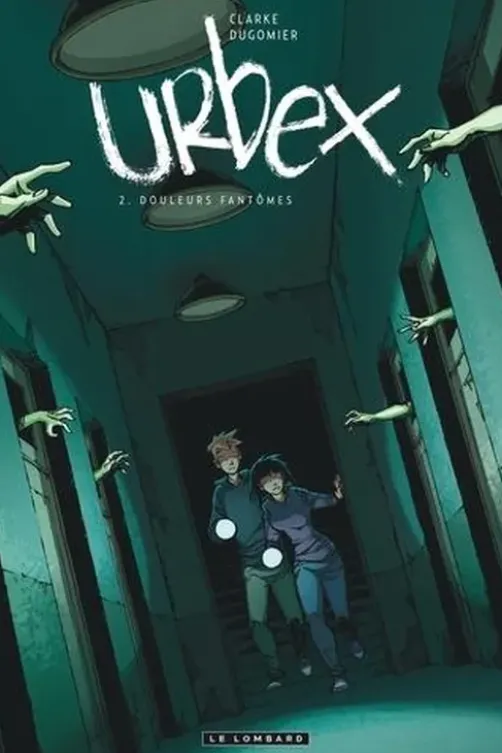 Urbex Tome 2 : Douleurs fantômes, Vincent Dugomier