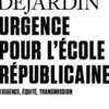 Urgence pour l'école républicaine. Exigence, équité, transmission, Camille Dejardin