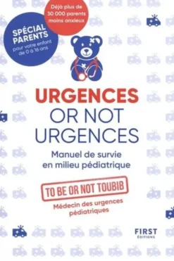 Urgences or not urgences. Manuel de survie en milieu pédiatrique , 2e édition, To be or not Toubib