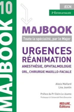 Urgences, réanimation, anesthésie, ophtalmologie, ORL, chirurgie maxillo-faciale. 2e édition actualisée, Alexis Maillard