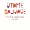Utopie sauvage. Souvenirs de l'innocence perdue, Une fable, Darcy Ribeiro