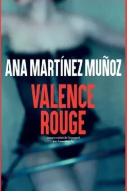 Valence rouge, Ana Martinez Muñoz