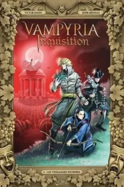Vampyria Inquisition Tome 2 : Les vendanges pourpres, Victor Dixen