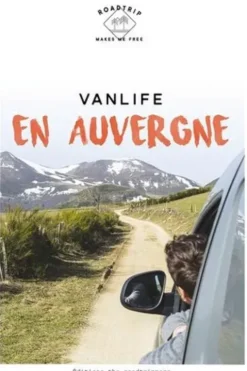 Vanlife en Auvergne, The Roadtrippers