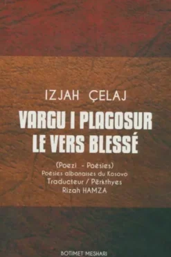 Vargu i plagosur (Le vers blessé), Izjah Çelaj