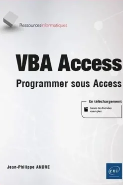 VBA Access. Programmer sous Access, Jean-Philippe André