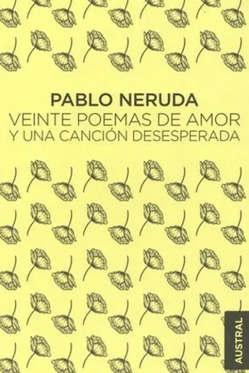 Veinte poemas de amor y una canción desesperada. Edition en espagnol, Pablo Neruda