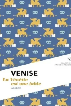 Venise. La Vénétie est une fable, Luisa Ballin