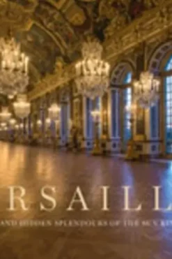 Versailles : the great and hidden splendours of the sun king's palace. Edition en anglais, Catherine Pégard