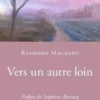 Vers un autre loin, Raymond Magnant