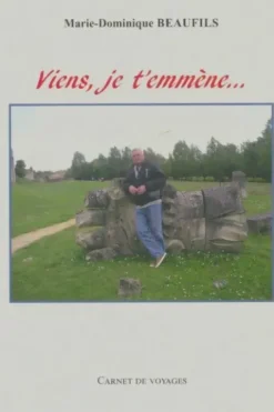 Viens, je t'emmène, Marie-Dominique Beaufils