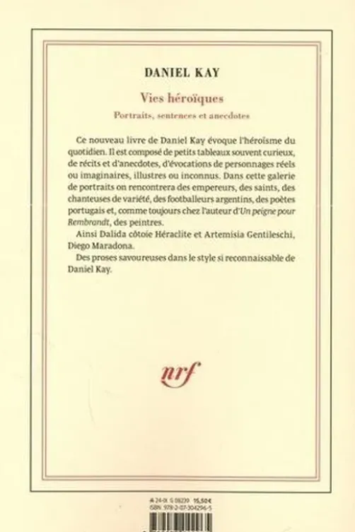 Vies héroïques. Portraits, sentences et anecdotes, Daniel Kay