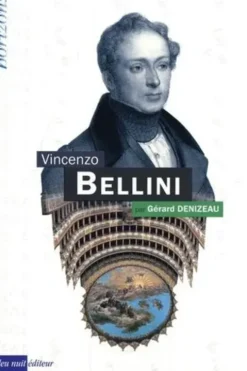 Vincenzo Bellini, Gérard Denizeau
