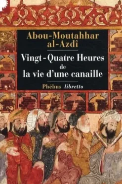 Vingt-Quatre Heures de la vie d'une canaille, Abou-Moutahhar al-Azdi