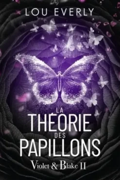 Violet & Blake Tome 2 : La théorie des papillons, Lou Everly