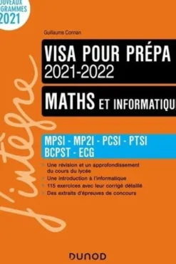 Visa pour la prépa, Maths et informatique. MPSI - MP2I - PCSI - PTSI - BCPST - ECS, Edition 2021-2022, Guillaume Connan