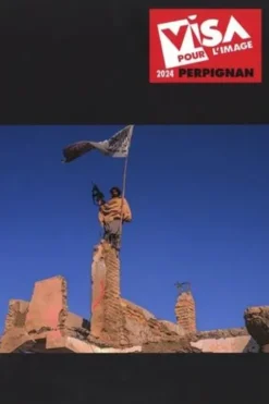 Visa pour l'image Perpignan. Edition 2024. Edition bilingue français-anglais, Jean-François Leroy