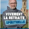 Vivement la retraite... spirituelle, Baudouin Ardillier
