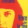 Vivre dans le feu. Confessions, Marina Tsvétaïeva