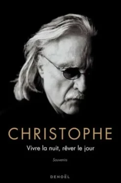 Vivre la nuit, rêver le jour. Souvenirs, Christophe