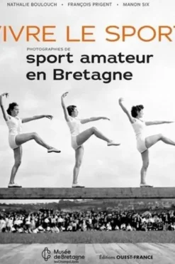 Vivre le sport. Photographies de sport amateur en Bretagne, Nathalie Boulouch