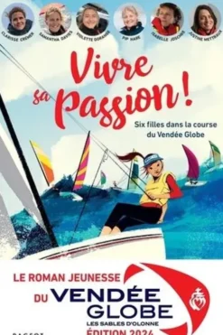 Vivre sa passion. Six filles dans la course du Vendée Globe, Clarisse Crémer