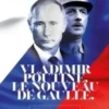 Vladimir Poutine, le nouveau De Gaulle, Morad El Hattab