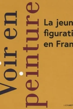 Voir en peinture. La jeune figuration en France, Anne Dary