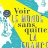 Voir le monde sans quitter la France, Céline Fion