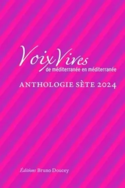 Voix Vives de Méditerranée en Méditerranée. Anthologie Sète, Edition 2024, Maïthé Vallès-Bled