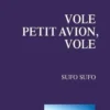 Vole petit avion, vole, Sufo Sufo