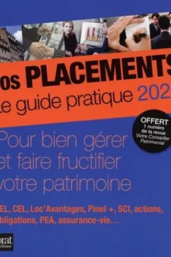 Vos placements. Le guide pratique, Edition 2023, Vincent Bussière