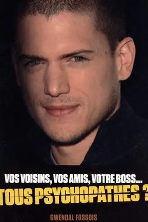 Vos voisin, vos amis, votre boss... Tous psychopathes ?, Gwendal Fossois