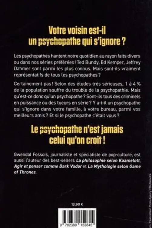 Vos voisin, vos amis, votre boss... Tous psychopathes ?, Gwendal Fossois