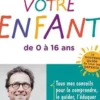 Votre enfant de 0 à 16 ans, Arnault Pfersdorff