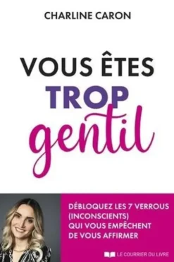 Vous êtes trop gentil, Charline Caron