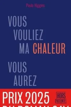 Vous vouliez ma chaleur, vous aurez mon feu, Paulo Higgins
