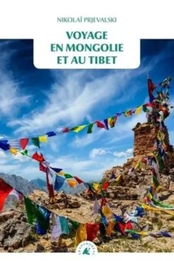 Voyage en Mongolie et au Tibet, Nikolaï Prjevalski