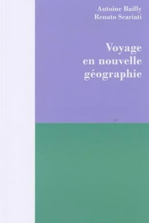 Voyage en nouvelle géographie, Antoine Bailly
