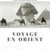 Voyage en Orient. Le Nil, Gustave Flaubert