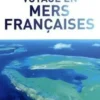 Voyages en mers françaises, Olivier Poivre d'Arvor