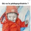 VST N° 156, 4e trimestre 2022 : Où va la pédopsychiatrie ?, Dominique Besnard