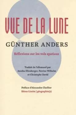 Vue de la Lune. Réflexions sur les vols spatiaux, Anders Gunther