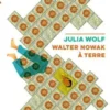 Walter Nowak à terre, Julia Wolf