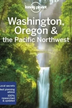 Washington, Oregon & the Pacific Northwest. 8th edition. Edition en anglais, Lonely Planet