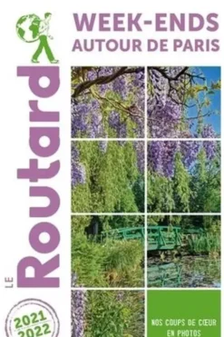 Week-end autour de Paris. Edition 2021-2022, Le Routard