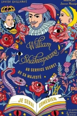 William Shakespeare au service secret de Sa Majesté Tome 1 : Je serai comédien, Louise Guillemot
