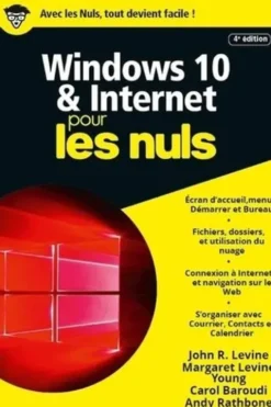 Windows 10 & internet pour les nuls. 4e édition, Andy Rathbone