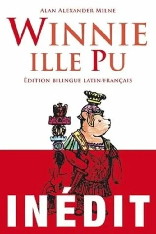 Winnie ille Pu. Winnie le Pfou, Edition bilingue français-latin, Alan Alexander Milne