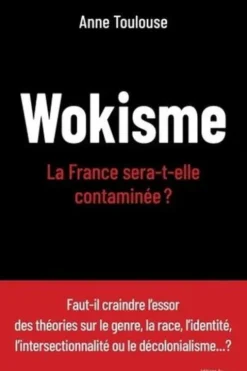 Wokisme. La France sera-t-elle contaminée ?, Anne Toulouse
